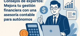 Consejos de expertos: Mejora tu gestión financiera con una asesoría contable para autónomos